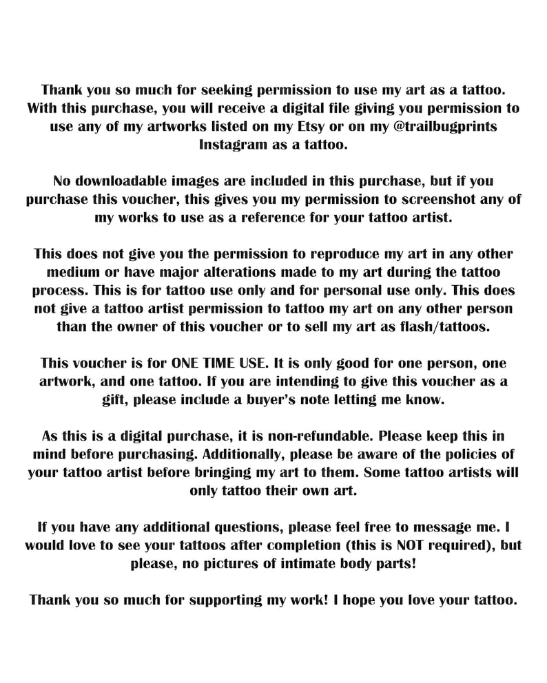 May include: Black and white text on a white background. The text explains the terms of use for purchasing a digital file for a tattoo design. The text includes the phrase "ONE TIME USE" and "non-refundable".