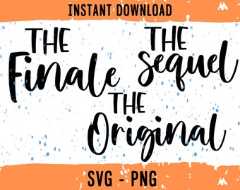 Original svg, Sequel svg, Finale svg, Pregnancy Announcement, Matching Sibling svg,Baby Reveal design, big sister svg, big brother svg