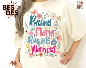 Praying Mama Raising Warriors Png, Retro Floral Mama Design, Mother’s Day Png, Mom Life Sublimation File, Boho Christian Mom Png, Faith Mama