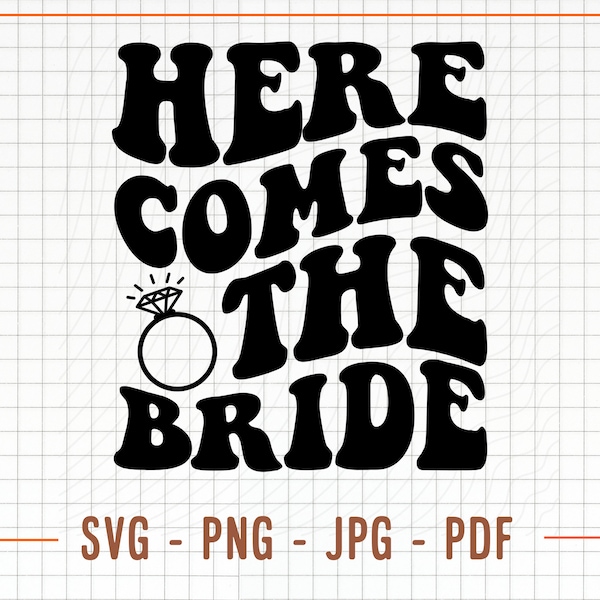 Here Comes the Bride Svg, Retro Bride svg, Bachelorette party svg, Bridesmaid svg, Bride Squad svg, Svg File for Cricut