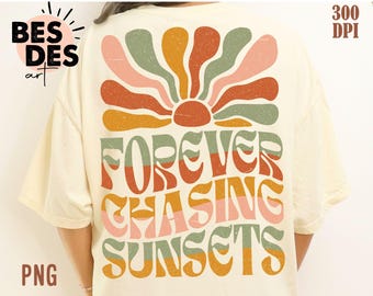 Retro Forever Chasing Sunsets Png, Retro Png, Retro Summer Shirt Png, Trendy Shirt, Summer T-Shirt Png, Beach Png, Summer Png, Sunset Png