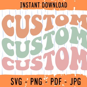 SVG ondulado empilhado personalizado, Svg de texto ondulado retrô personalizado, SVG Groovy personalizado, arquivo cortado para impressão PNG Cricut Svg Sublimação