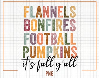 Es ist Herbst Y'all Png, Flanells Lagerfeuer Fußball Kürbisse, Retro Herbst Sublimation, Grunge Herbst Png, Herbst Png, Thanksgiving Shirt Design