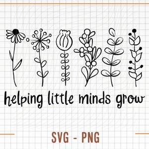 Aider les petits esprits à grandir Svg, PNG, Svg de chemise d'enseignant, Png d'enseignant, Svg de vie d'enseignant, Svg de fleurs sauvages, Svg de fleurs, Png de fleurs sauvages