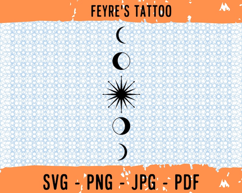 May include: Black and white illustration of a starburst with four crescent moons above and below it. The image is on a light blue background with a white grid pattern. The text "FEYRE'S TATTOO" is at the top of the image and the text "SVG - PNG - JPG - PDF" is at the bottom of the image.