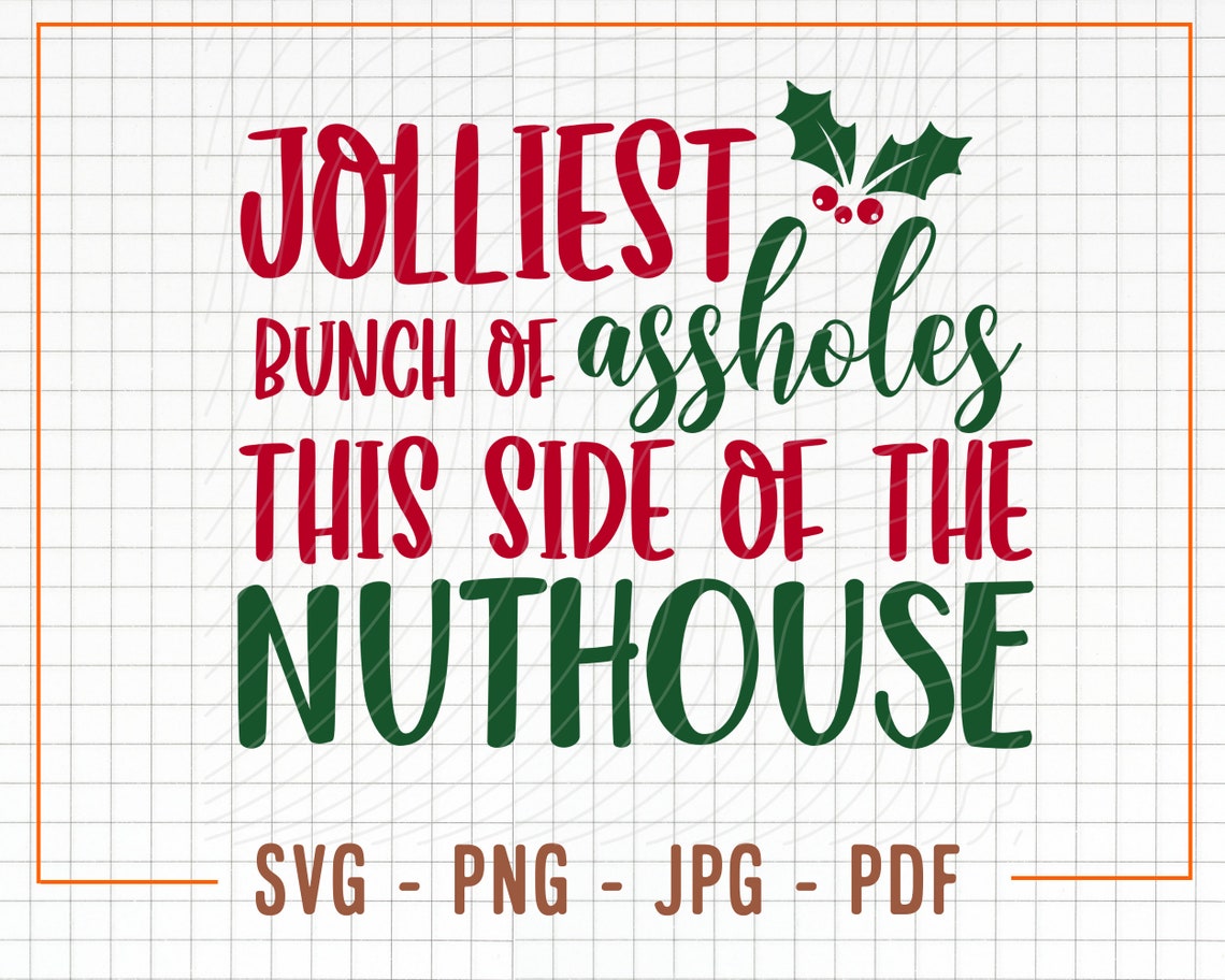 Jolliest Bunch of SVG PNG, This Side of the Nuthouse Svg, Funny ...