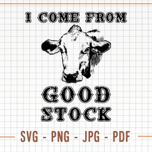 I Come From Good Stock Design Svg Png, Western Children's Tshirt Design, Kids Cowboy Good Stock Svg, vee koe Svg, digitale download