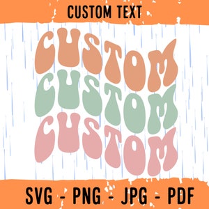 SVG empilé ondulé personnalisé, personnalisé, texte ondulé rétro personnalisé Svg, SVG Groovy personnalisé, fichier coupé imprimable PNG Cricut Svg Sublimation