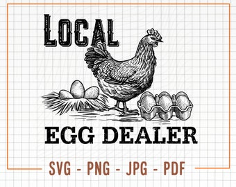 Local Egg Dealer SVG, PNG, Local Egg Dealer Png, Chicken Svg, Instant Download, Chicken Lady PNG, Egg Supplier Support Local, Chicken Png