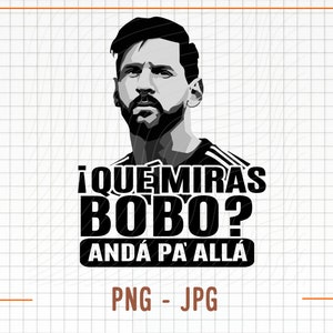 May include: Black and white illustration of a person with a beard and the text "¡QUE MIRAS BOBO? ANDA PA' ALLÁ" in Spanish.