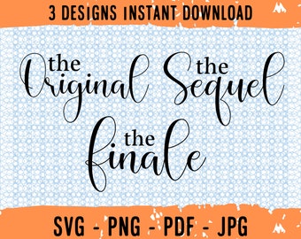 Original svg, Sequel svg, Finale svg, Pregnancy Announcement, Matching Sibling svg,Baby Reveal design, big sister svg, big brother svg