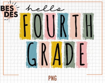 Fourth Grade PNG, Back To School Png, 4th Grade Png Design, Sublimation Designs Downloads, PNG File, Hello Fouth Grade Png, Teacher Png