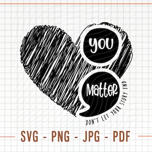 Jij bent belangrijk Svg, laat je verhaal niet in Svg, png, geestelijke gezondheid Svg, jij maakt niet uit png