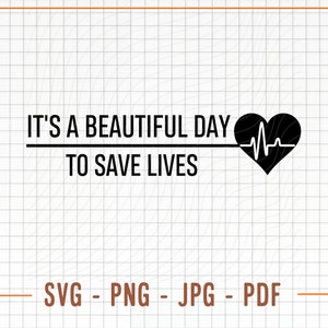 Es un hermoso día para salvar vidas SVG, Enfermera Svg, Doctor Svg, Svg para enfermeras, rn Svg, Archivos SVG para Cricut, Agradecimiento a la enfermera, Camisetas RN