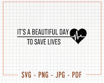 May include: Black and white graphic design with a heart beat line inside a heart shape. The text reads "It's a beautiful day to save lives".