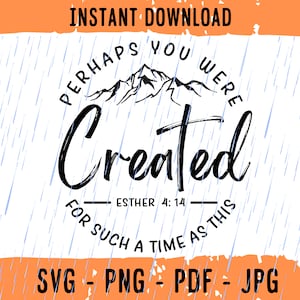 May include: A white background with a black and white graphic design featuring a mountain range and the text "Perhaps you were created for such a time as this - Esther 4:14". The background is a light blue color with a pattern of diagonal lines.