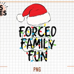 Forced Family Fun Svg, Forced Family Fun Camiseta Png, Sarcástico Natal Png, Festa de Natal Png, Chapéu de Papai Noel Png, Reunião de Família Png