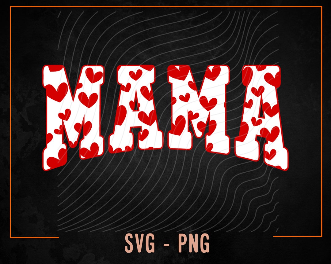 Mama Heart Valentine Svg, Png, Valentines Day Svg, Mama Svg, Mama ...