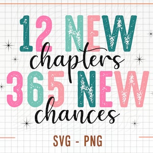 12 nieuwe hoofdstukken 365 nieuwe kansen Svg- en png-bestanden, Nieuwjaar Svg, Nieuwjaar Png, 2024 Png, gesneden bestand en sublimatie digitale download, 2024 svg