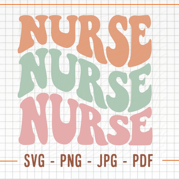 Nurse SVG PNG, Retro Wavy Text Svg, Boho Shirt Svg, Nurse Appreciation, Trendy Sublimation Design, Digital Craft Files For Cricut/Silhouette