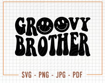 Groovy Brother Svg, Boys Birthday Png, Groovy Birthday Png, Birthday Boho Shirt Svg, Brother Svg, Groovy Shirt Png, Groovy Png, Groovy Svg
