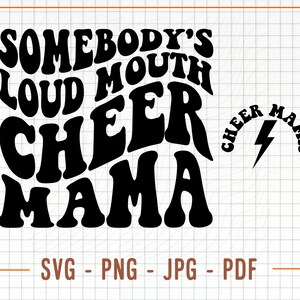 Somebody&#39;s Loud Mouth Cheer Mama SVG, Cheer Fan Svg, Cheer Mom svg, Wavy Letters svg, Cheerleading svg, Silhouette Cricut Svg