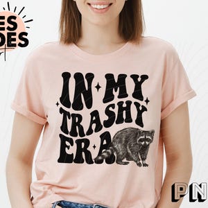 In meiner Trashy Era PNG, Bleib Trashy PNG, Waschbär Png, Lustiger Waschbär Png, Müll Png, lustiger Trashy Png
