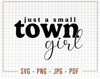 Solo una ragazza di una piccola città Svg, ragazza di campagna Svg, ragazza del sud Svg, maglietta della mamma Svg, citazioni della ragazza Svg, file di taglio PNG Svg alla moda per Cricut