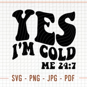 Sí, tengo frío, archivos Svg Png, Sí, tengo frío, Svg, Invierno, Yo 24:7 Svg
