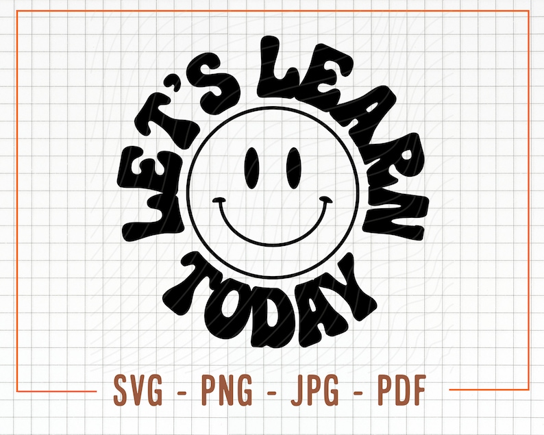 Let's Learn Today Svg, Teacher svg, Smiling Face svg, Educator svg, Back to School svg, Teaching svg, Silhouette svg, Teacher svg for cricut image 1