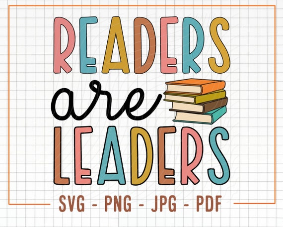 Readers Are Leaders SVG, Bookisg Svg, Book Love Svg, Retro Sublimation, Teacher Svg, Teaching Svg, School Svg, Reading Svg, Book Svg Cricut