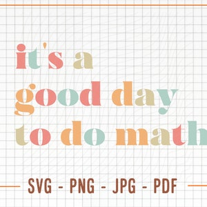 It's a Good Day to do Math SVG, It's a Good Day to do Wiskunde Png, Leraar Svg, Leraar Png, Wiskunde Leraar Svg, Wiskunde Svg, Wiskunde Png