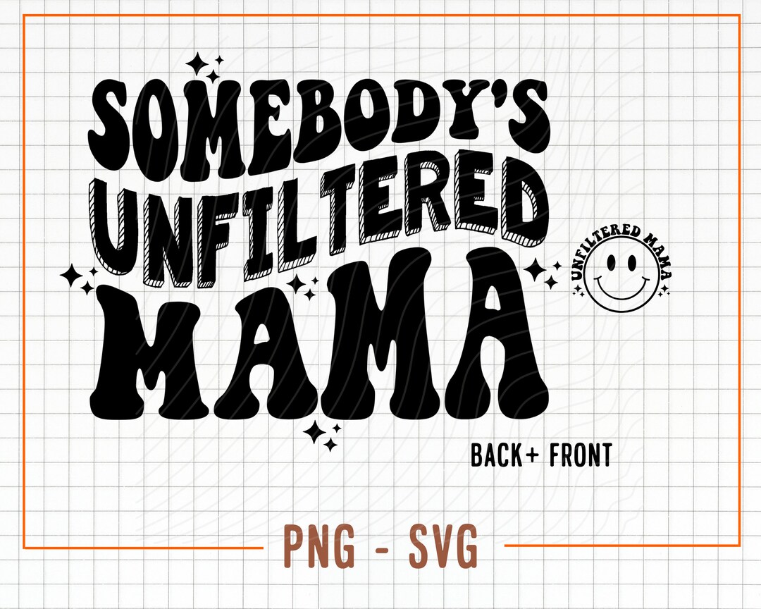 Unfiltered Mama SVG PNG Mama Svg Groovy Svg Trendy Svg - Etsy