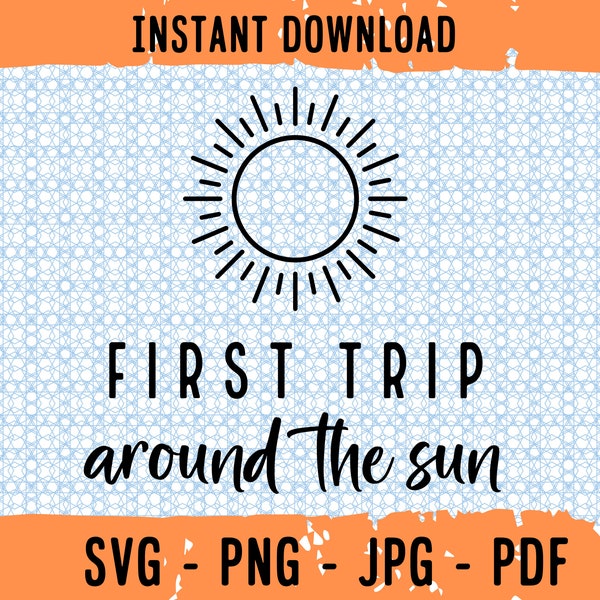 First Trip Around The Sun SVG, Boho Sun SVG Cut File, 1st Birthday SVG, First Birthday Shirt, Commercial Use, Svg, Png Files