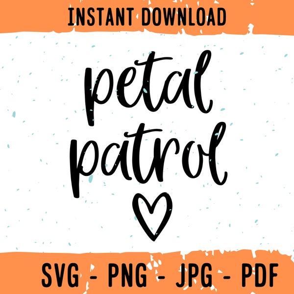 Petal Patrol Svg File, Petal Patrol Png Files, Petal Patrol Cute File, Petal Patrol Design, Flower Girl Svg, Flower Girl, Bridal Party Svg