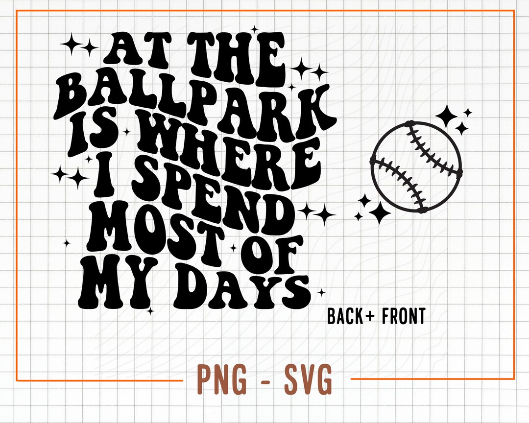 At the Ballpark is Where I Spend Most of My Days SVG, Baseball Mom Svg