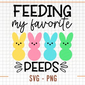 Nutrire i miei Peeps preferiti SVG, PNG, Pasqua Svg, Buona Pasqua Svg, Coniglietto pasquale Png, Mama Shirt Svg, File di taglio Cricut