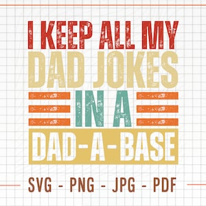 Ich bewahre alle meine Papa-Witze in einem Dad-a-Base SVG-PNG Digitaler Download, Dada svg, Vatertag svg, Papa Witze svg, Papa Witze Png, Vatertag png
