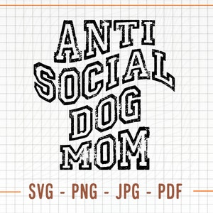 Anti Social Dog Mom Wavy SVG, Anti Social Dog Mom PNG, Funny Mom SVG, Wavy Font Svg, Dog Mom Svg, Mother&#39;s Day Svg, Dog Lover Svg