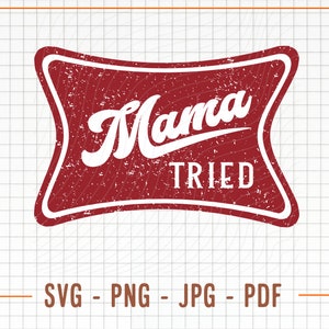 Fichier coupé Svg maman essayé, sublimation PNG, Western Png, logo de bière Png, ranch Png, maman Png, musique country Png, ferme Png, téléchargement numérique