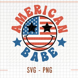 May include: A red, white, and blue American flag smiley face with black star eyes and the text "AMERICAN BABE" in blue letters around the flag. The text "SVG - PNG" is below the smiley face.