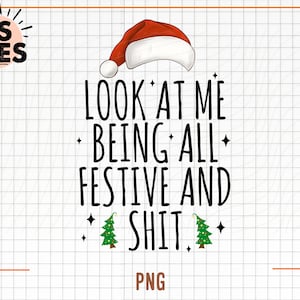 Olha para mim sendo todo festivo Png, Olha para mim Png, Sendo todo festivo Png, Engraçado Natal Png, Papai Noel Png, Camisa de Natal Png, Festivo