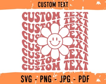Anpassad vågig staplad SVG med Daisy Smile-ansikte, personlig, anpassad retro vågig text, anpassad SVG, anpassad groovy text, Cricut Svg-sublimering