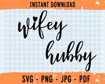 Wifey Hubby Svg Bundle, Wife Husband Svg, Wifey Svg, Wifey Png, Hubby Svg, Wifey Hubby Cut File, Bride Groom Svg, Just Maried Svg
