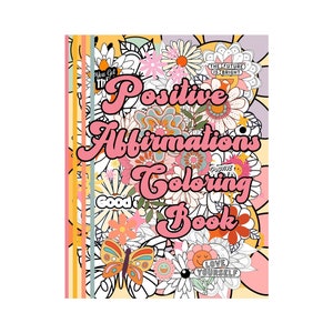 Positive Affirmations Relaxation Coloring Book for Adults and Teens, Inspiring Coloring Book, Stress Relief, Mindfulness