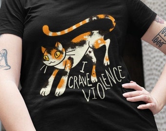 I Crave Violence Calico Katzen-T-Shirt, chaotische neutrale Vibes