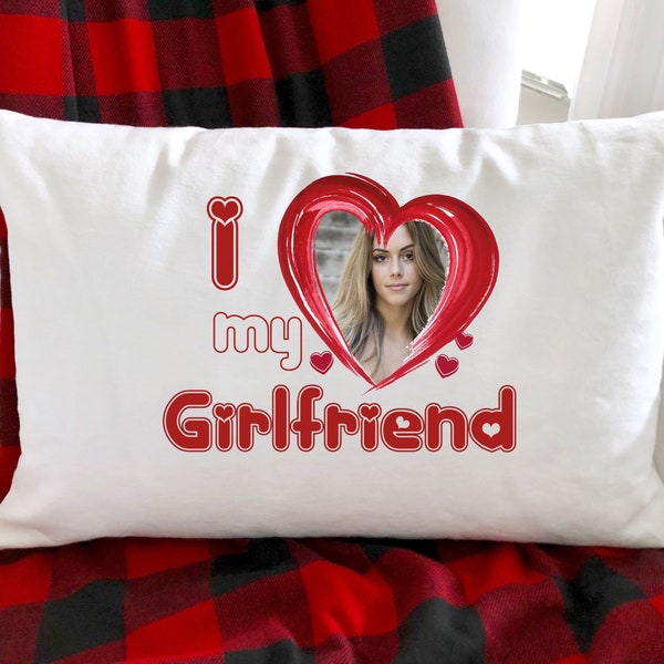 I Love My Girlfriend Pillowcase, Custom Pillowcase, Photo Pillowcase, Personalized Pillowcase, Love Pillowcase, Valentine's Day Gift