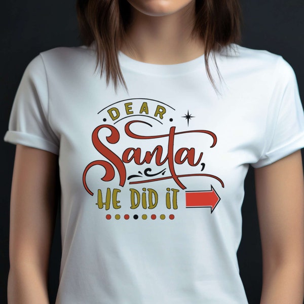 T-Shirt für Weihnachten. Winter Weihnachtsdesign. "Dear Santa, He hat es geschafft" Design. Geschenk T-Shirt für Winter Weihnachten.