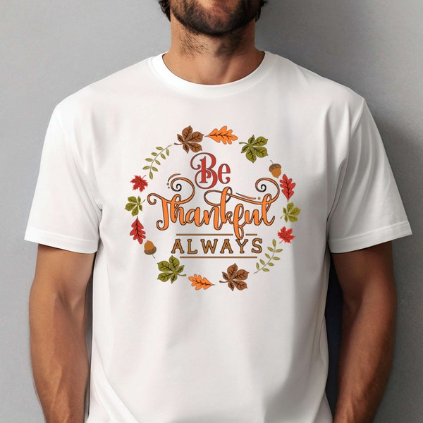 T-Shirt für Weihnachten, Thanksgiving. Winter Weihnachten Design. "Be Thankful always" Design. Geschenk T-Shirt für Winter Weihnachten.