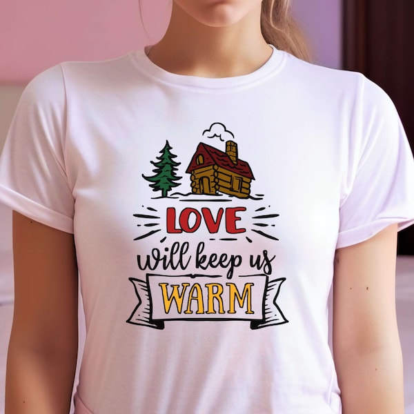 T-Shirt für Weihnachten. Winter Weihnachtsdesign. "Love will keep us Warm" Design. Geschenk T-Shirt für Winter Weihnachten.